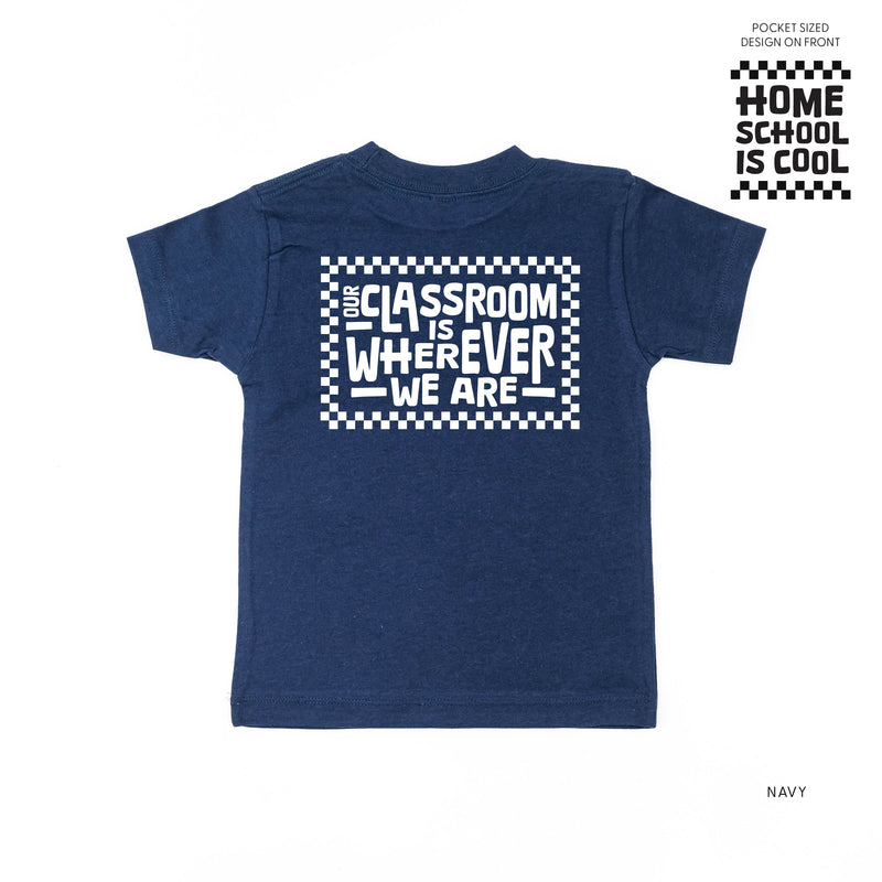 Home School Is Cool Pocket Design on Front w/ Full Our Classroom Is Wherever We Are On Back - Short Sleeve Child Shirt