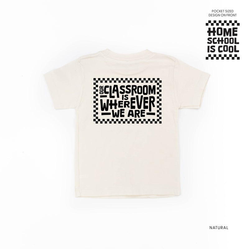 Home School Is Cool Pocket Design on Front w/ Full Our Classroom Is Wherever We Are On Back - Short Sleeve Child Shirt