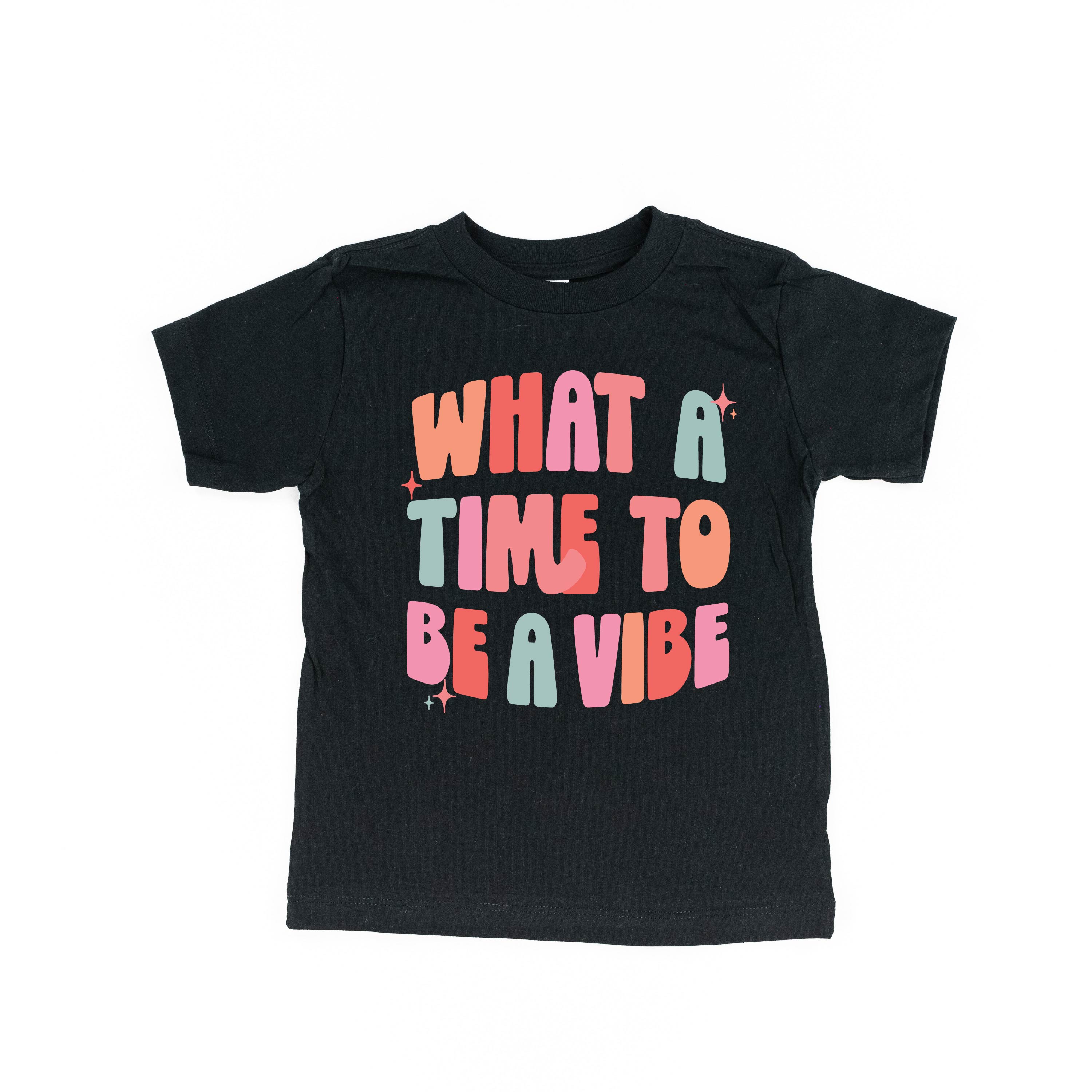 What a Time To Be a Vibe - Child Tee Little Mama Shirt Shop