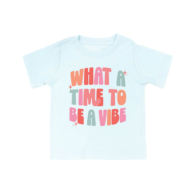 What a Time To Be a Vibe - Short Sleeve Child Shirt