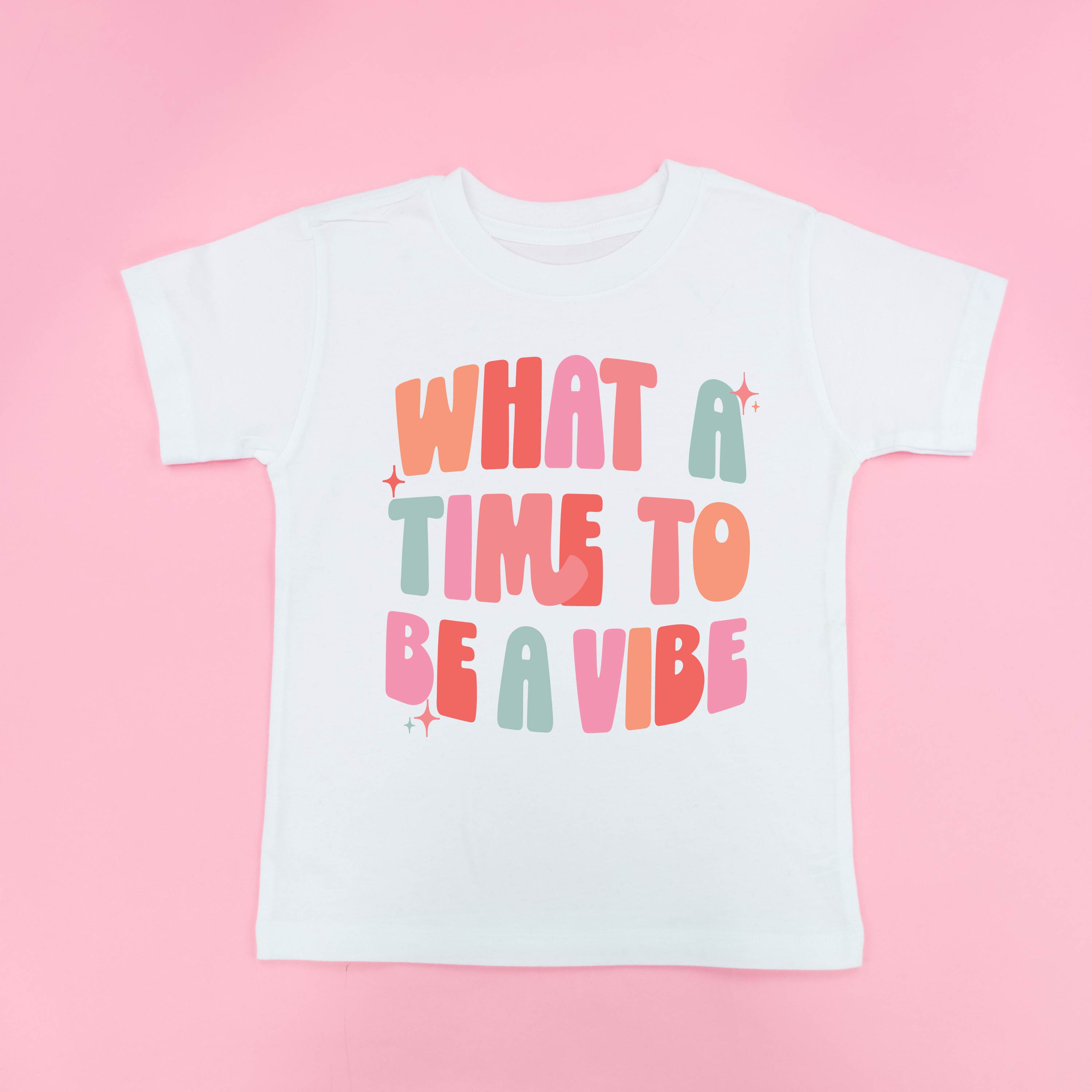 What a Time To Be a Vibe - Child Tee Little Mama Shirt Shop