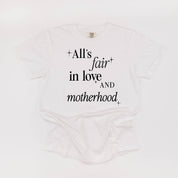 All's Fair In Love And Motherhood - Comfort Colors Tee Little Mama Shirt Shop LLC