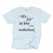 All's Fair In Love And Motherhood - Comfort Colors Tee Little Mama Shirt Shop LLC
