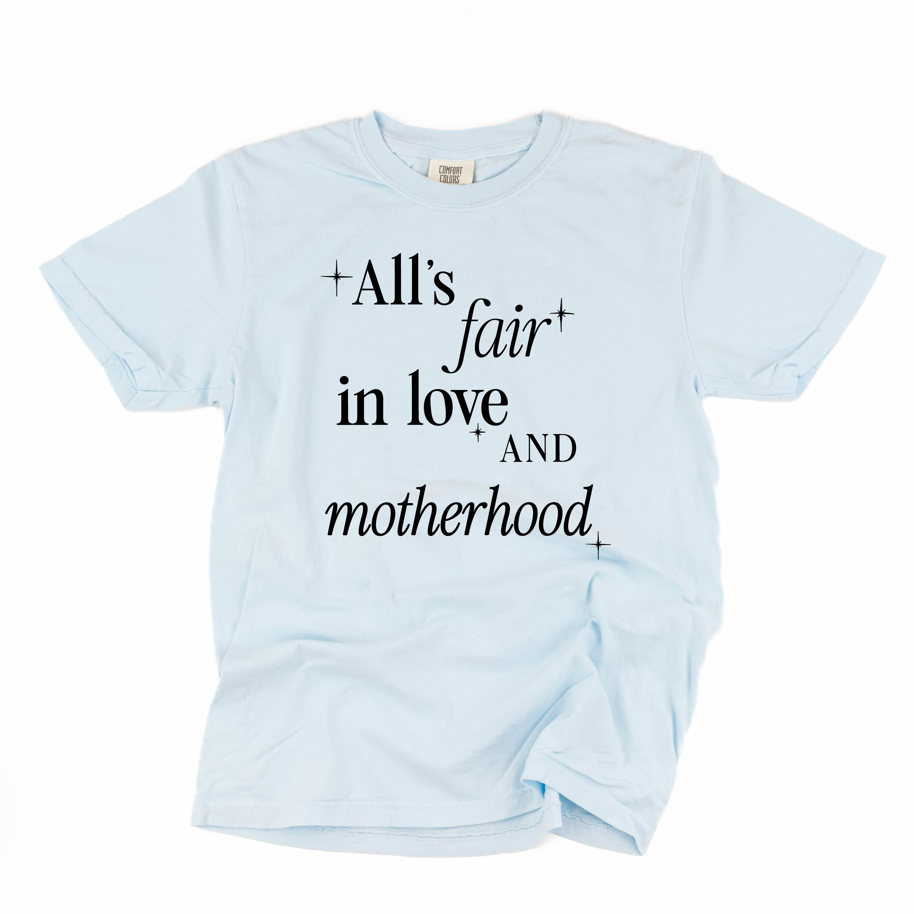 All's Fair In Love And Motherhood - Comfort Colors Tee Little Mama Shirt Shop LLC