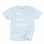 All's Fair In Love And Motherhood - Comfort Colors Tee Little Mama Shirt Shop LLC