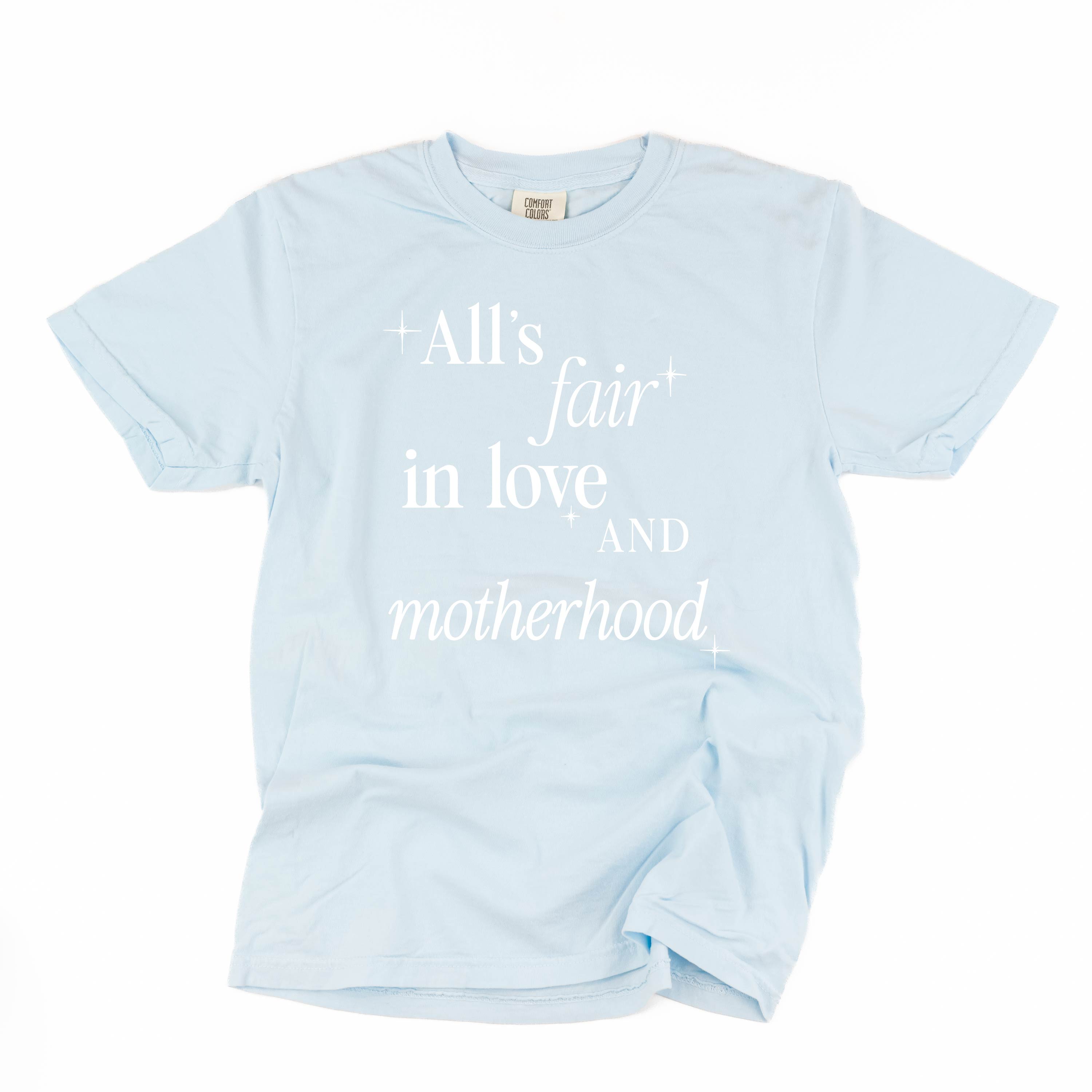 All's Fair In Love And Motherhood - Comfort Colors Tee Little Mama Shirt Shop LLC