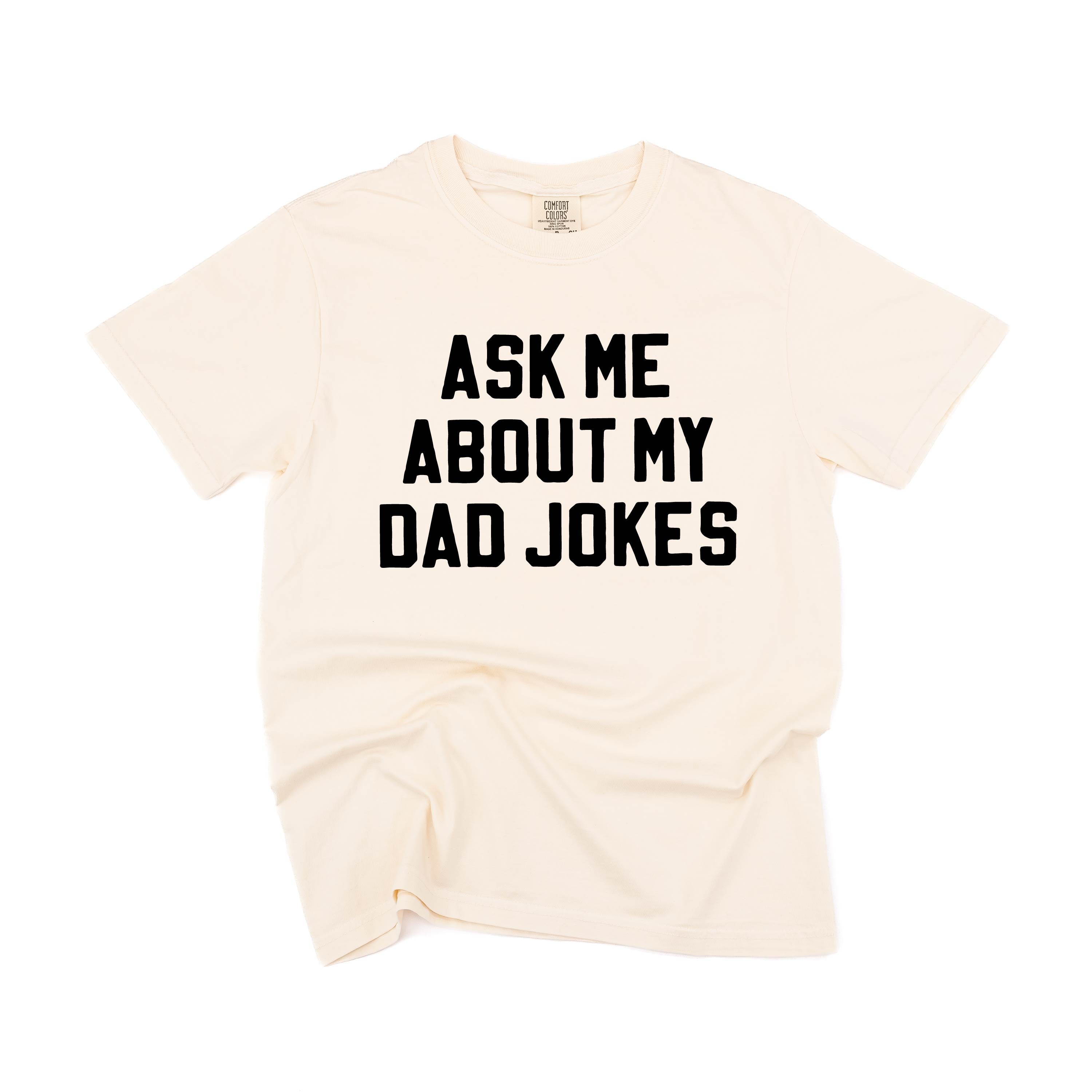 Ask Me About My Dad Jokes - Comfort Colors Tee Little Mama Shirt Shop