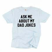 Ask Me About My Dad Jokes - Comfort Colors Tee Little Mama Shirt Shop