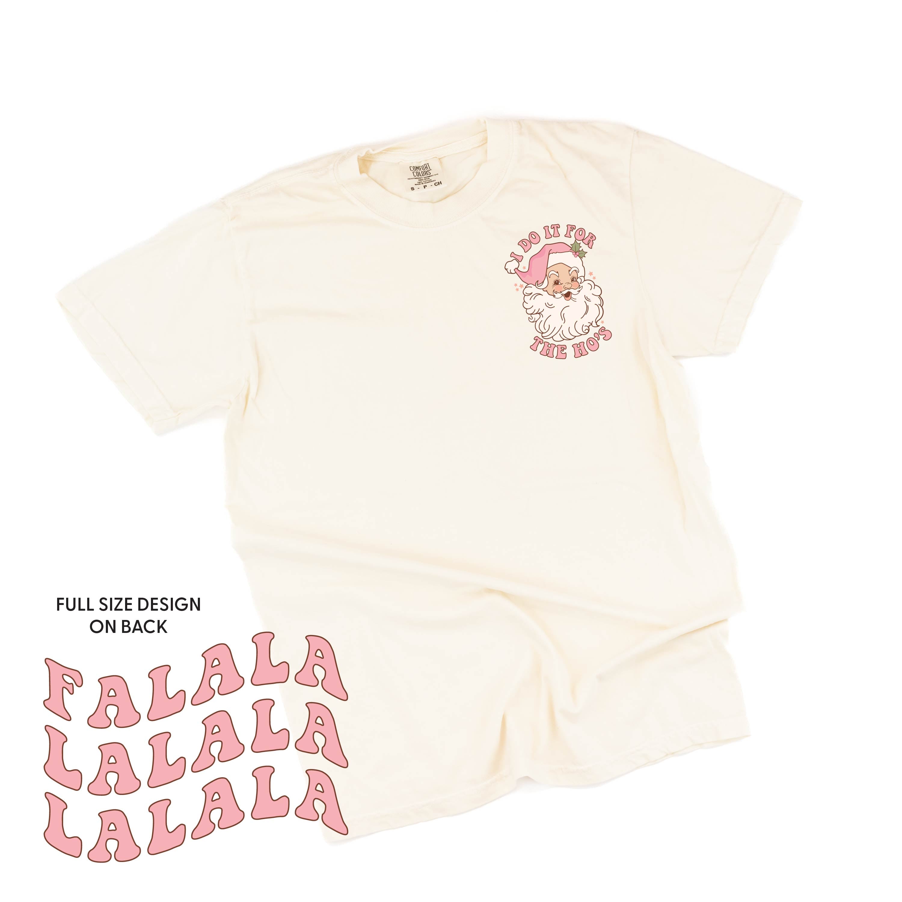 I Do It For The Ho's (Santa) - Fa La La (pf&b) - Comfort Colors Tee Little Mama Shirt Shop