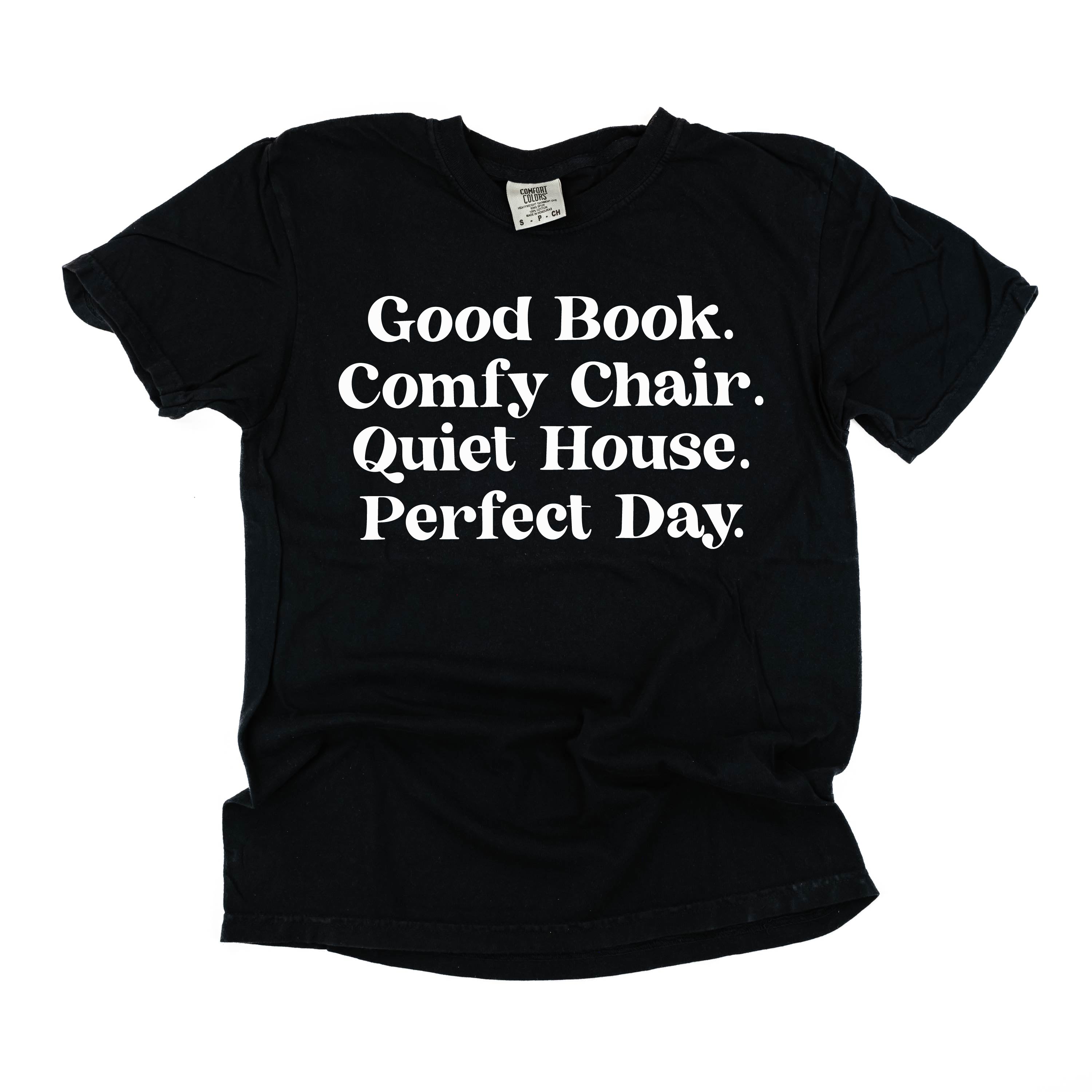 Good Book. Comfy Chair. Quiet House. Perfect Day. - Comfort Colors Tee Little Mama Shirt Shop