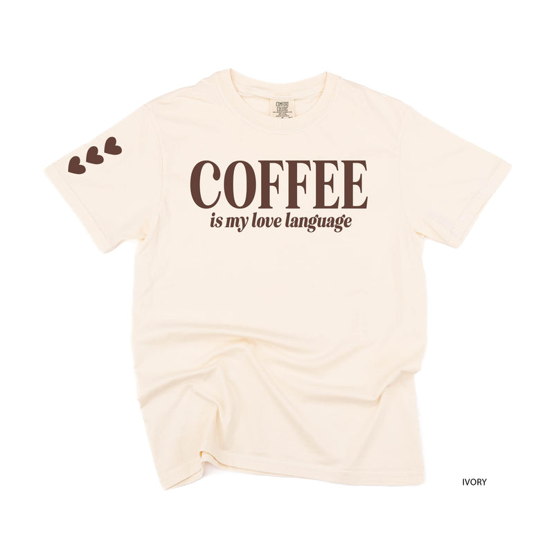 Coffee Is My Love Language (sd) - Comfort Colors Tee