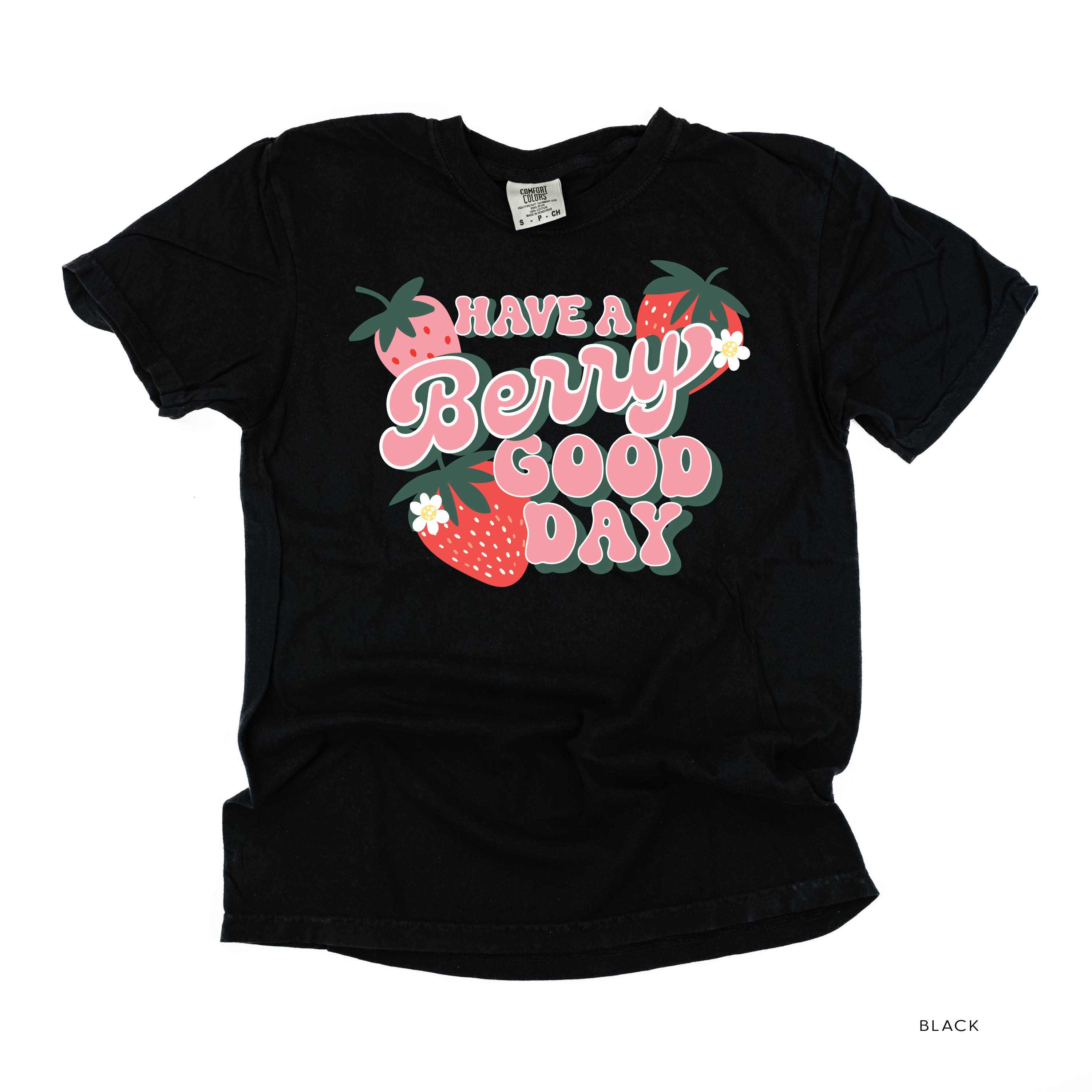Have a Berry Good Day - Comfort Colors Tee Little Mama Shirt Shop