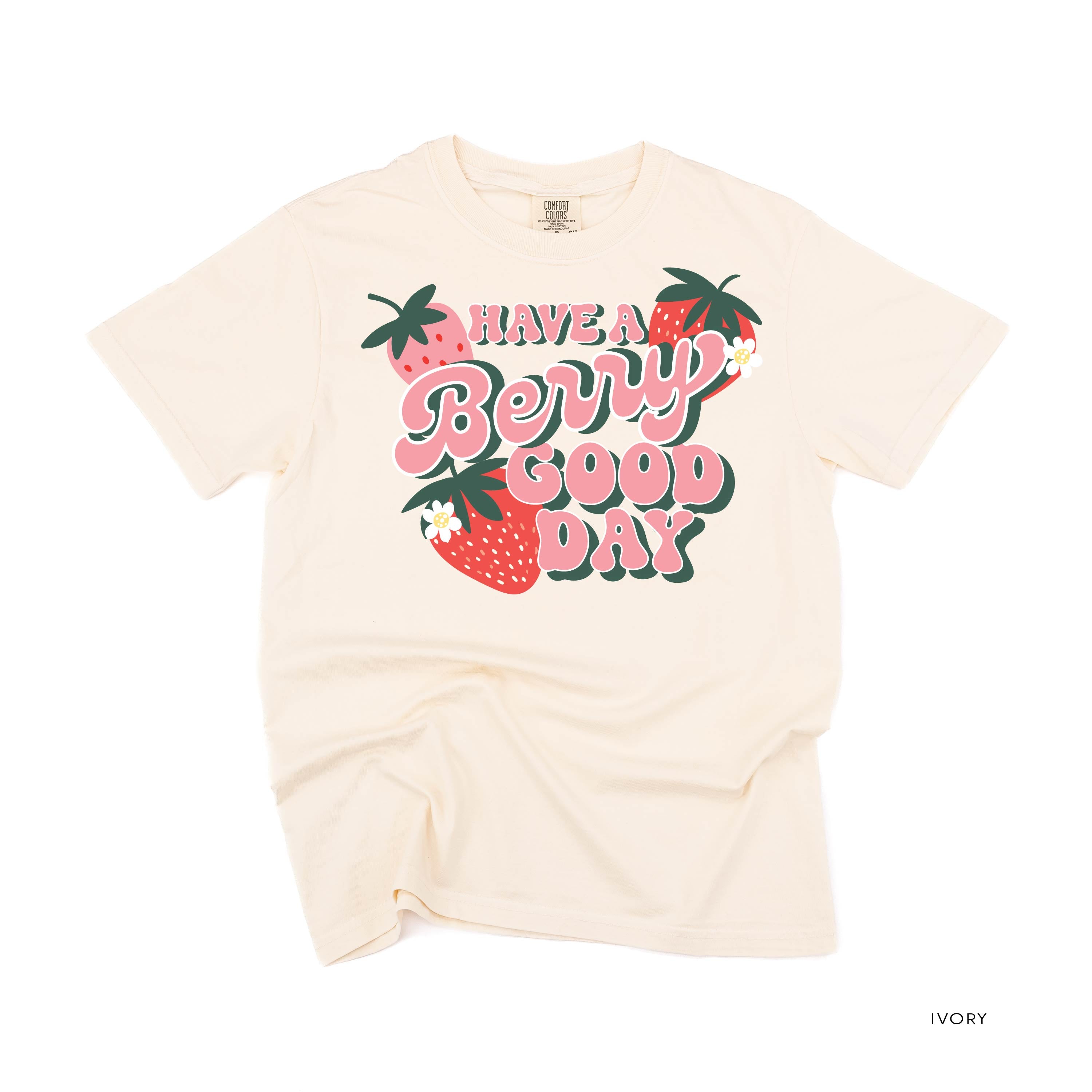 Have a Berry Good Day - Comfort Colors Tee Little Mama Shirt Shop