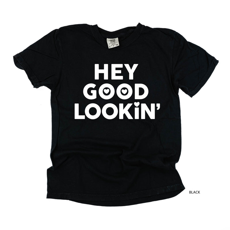 Hey Good Lookin' - Comfort Colors Tee