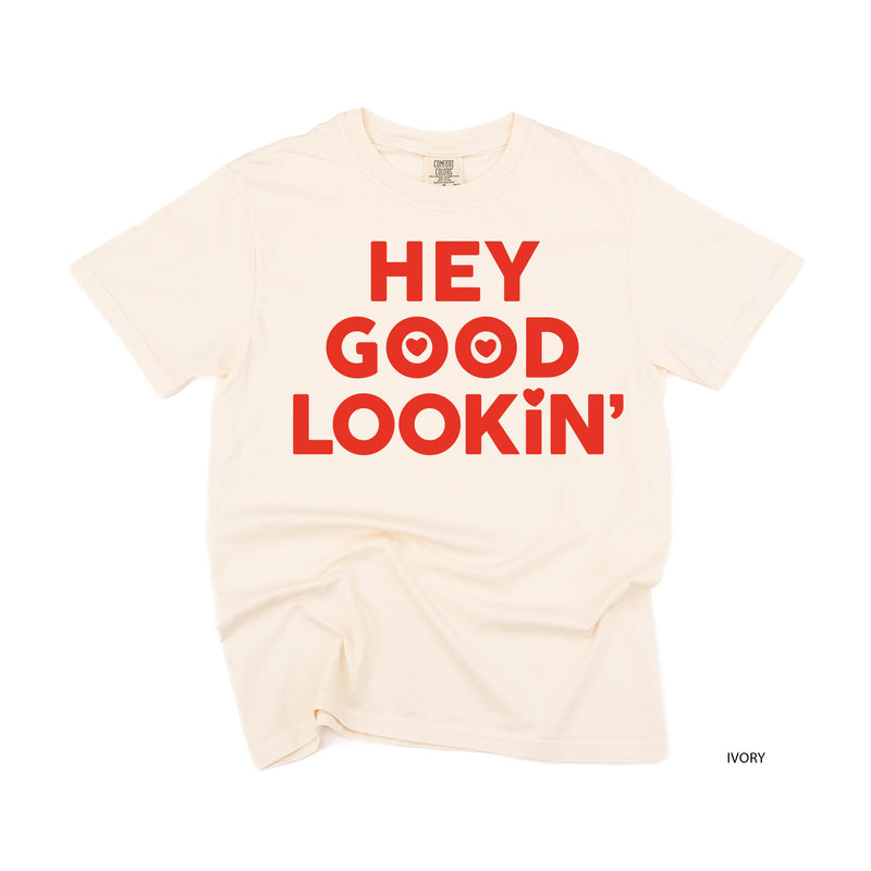 Hey Good Lookin' - Comfort Colors Tee