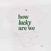 How Lucky Are We - Comfort Colors Tee Little Mama Shirt Shop