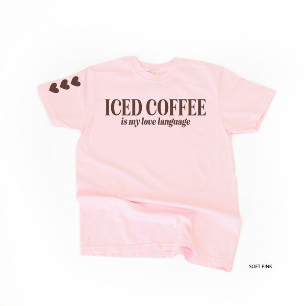 Iced Coffee Is My Love Language (sd) - Comfort Colors Tee