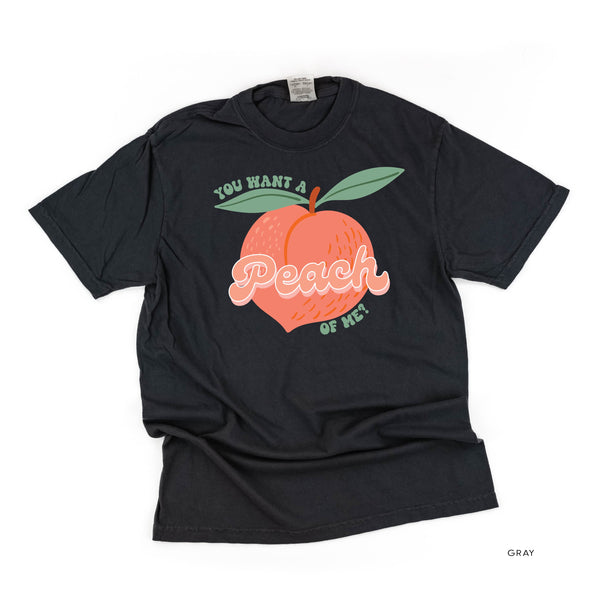 You Want a Peach of Me? - Comfort Colors Tee