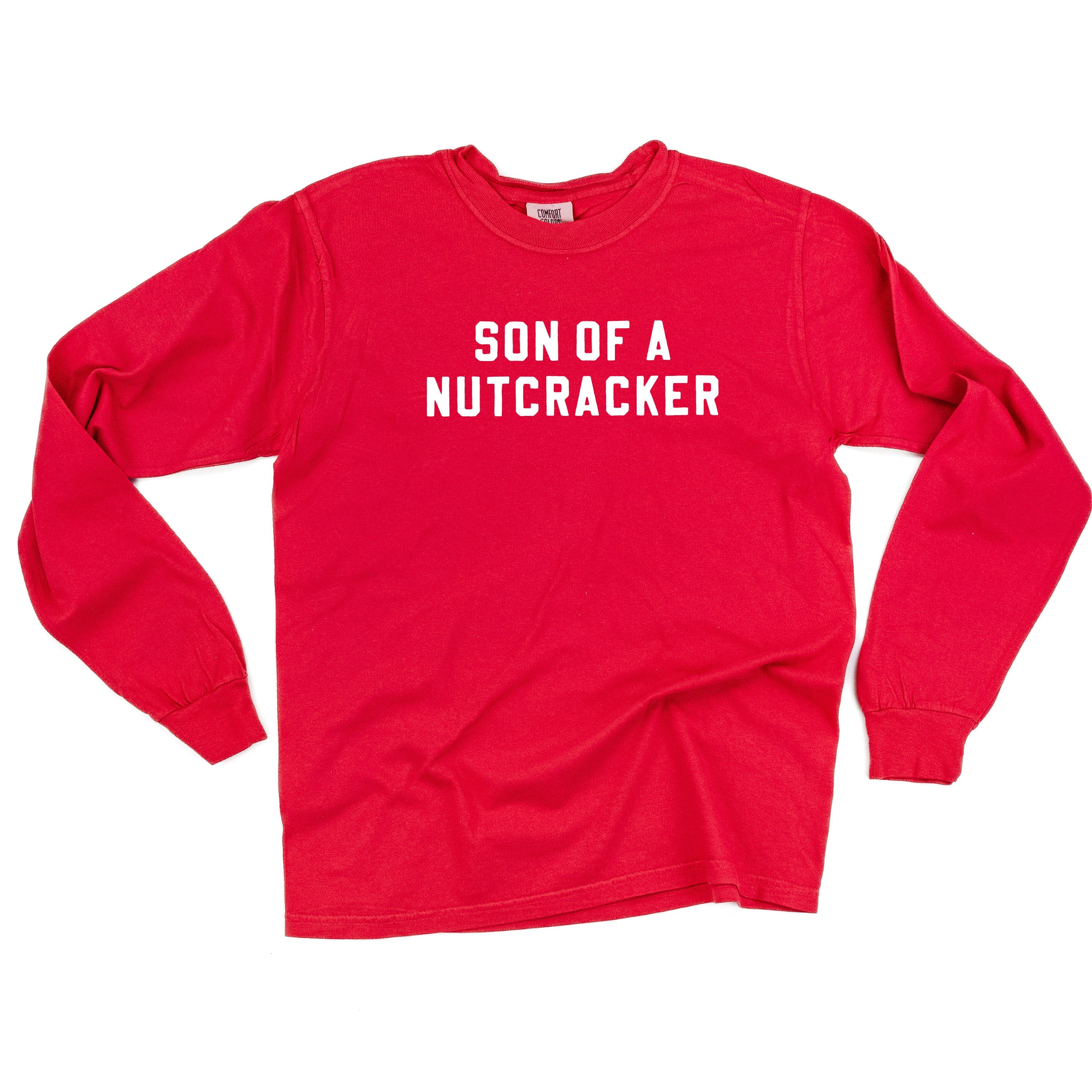Son Of A Nutcracker - LONG SLEEVE Comfort Colors Tee Little Mama Shirt Shop