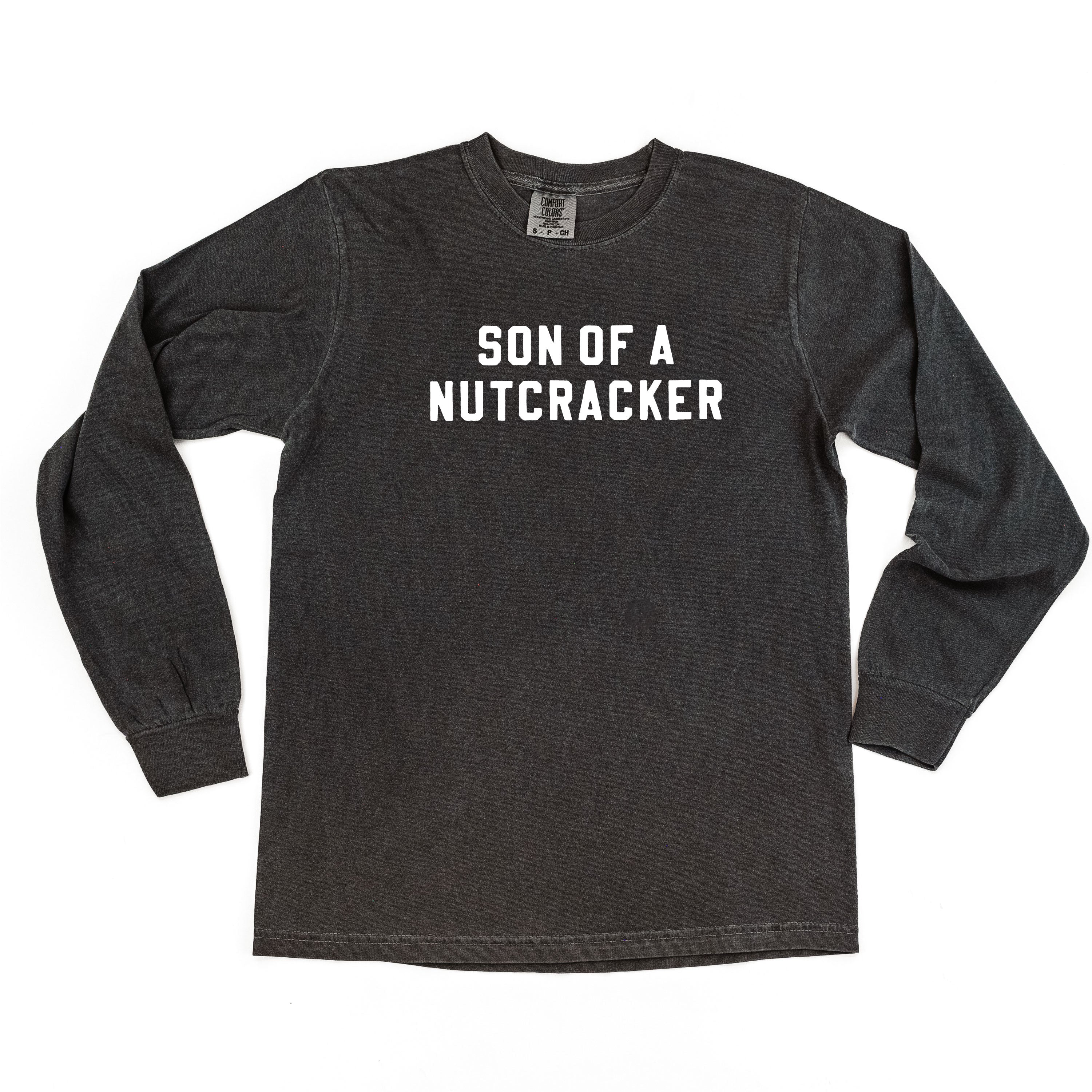 Son Of A Nutcracker - LONG SLEEVE Comfort Colors Tee Little Mama Shirt Shop