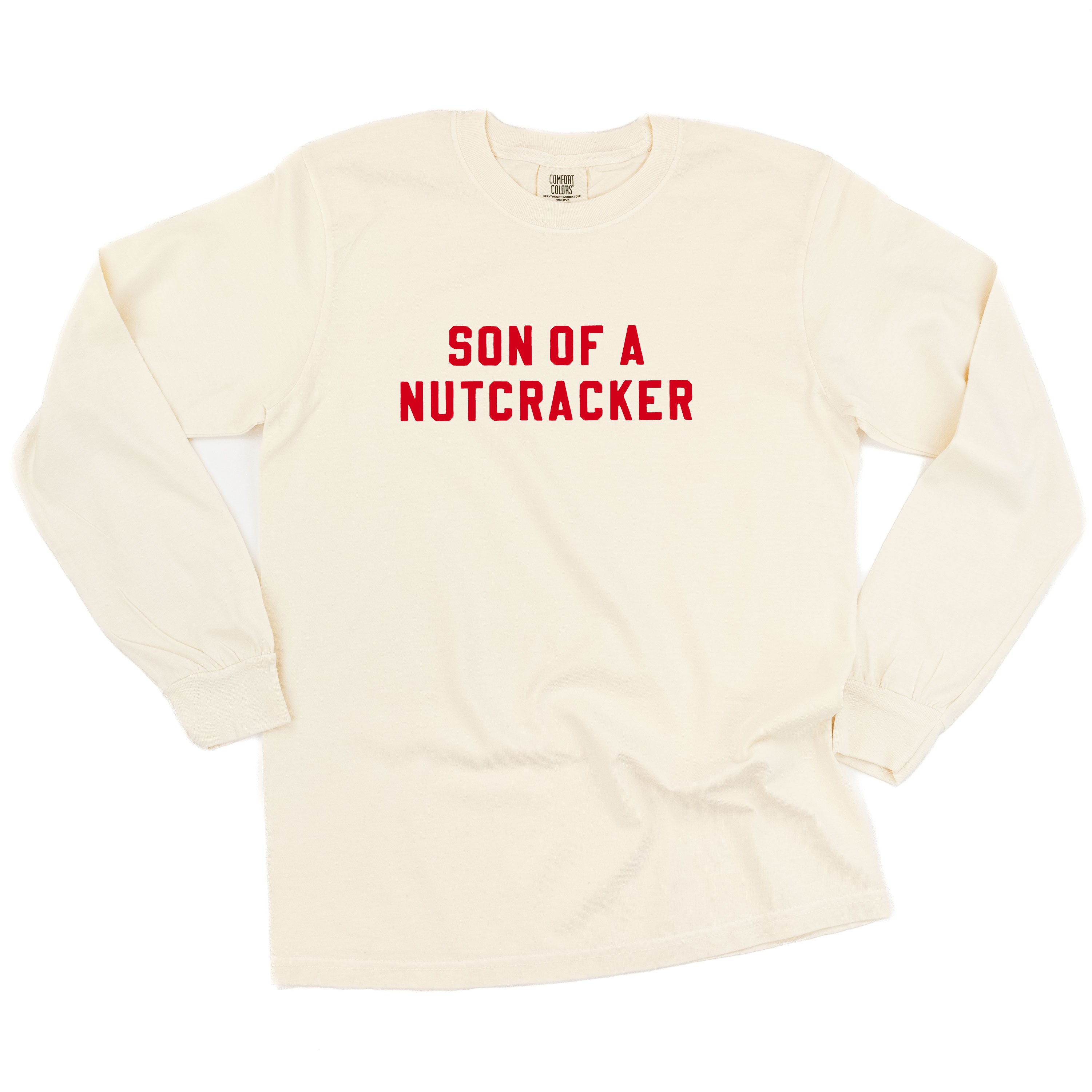 Son Of A Nutcracker - LONG SLEEVE Comfort Colors Tee Little Mama Shirt Shop