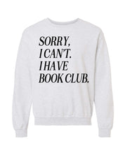 Unisex fleece sweatshirt in ash with “Sorry, I Can't. I Have Book Club.” design, on flat lay – Little Mama Shirt Shop