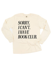 Unisex Long Sleeve Comfort Colors tee “Sorry, I Can't. I Have Book Club." in ivory, flat lay – Little Mama Shirt Shop