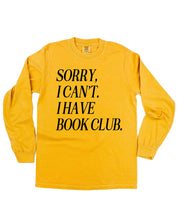 Unisex Long Sleeve Comfort Colors tee “Sorry, I Can't. I Have Book Club." in mustard, flat lay – Little Mama Shirt Shop