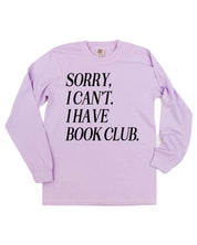 Unisex Long Sleeve Comfort Colors tee “Sorry, I Can't. I Have Book Club." in orchid, flat lay – Little Mama Shirt Shop