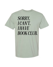 Unisex Comfort Colors “Sorry, I Can't. I Have Book Club." in bay, flat lay – Little Mama Shirt Shop