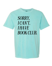 Unisex Comfort Colors “Sorry, I Can't. I Have Book Club." in chalky mint, flat lay – Little Mama Shirt Shop
