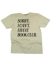 Unisex Comfort Colors “Sorry, I Can't. I Have Book Club." in sandstone, flat lay – Little Mama Shirt Shop