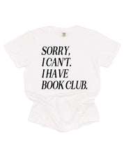 Unisex Comfort Colors “Sorry, I Can't. I Have Book Club." in white, flat lay – Little Mama Shirt Shop