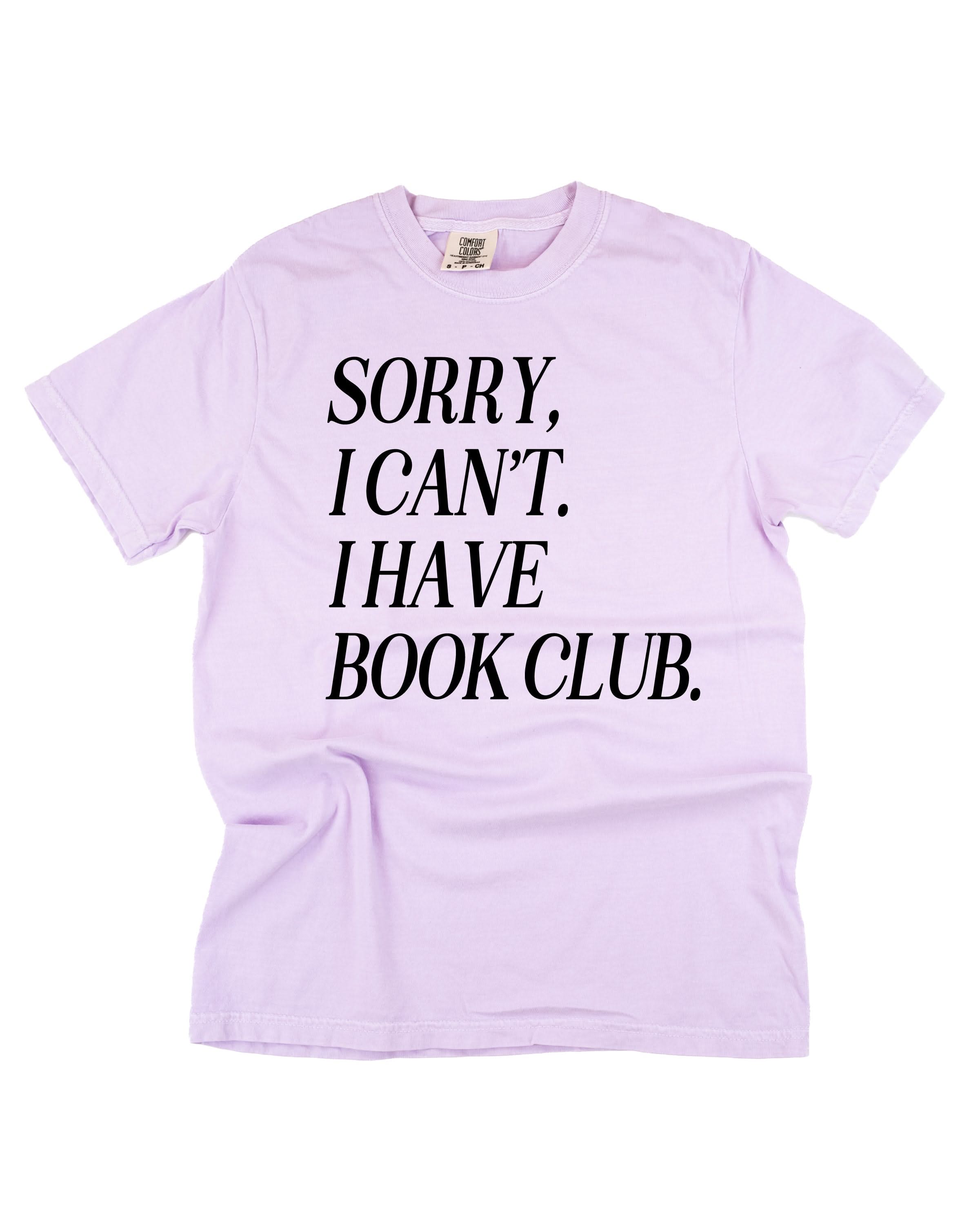 Unisex Comfort Colors “Sorry, I Can't. I Have Book Club." in orchid, flat lay – Little Mama Shirt Shop