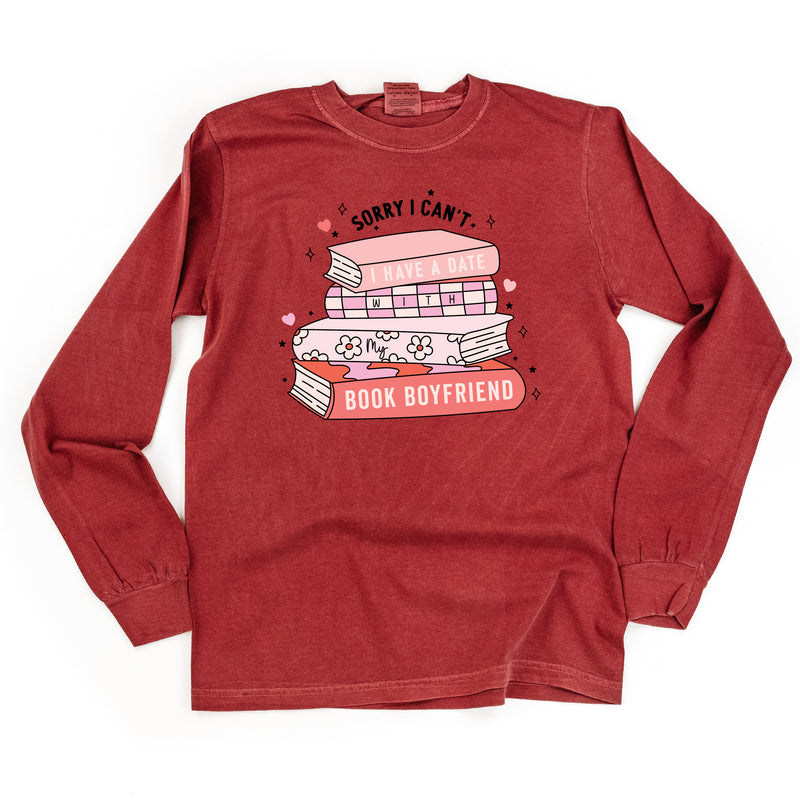 Sorry I Can't I Have a Date with My Book Boyfriend - LONG SLEEVE COMFORT COLORS TEE