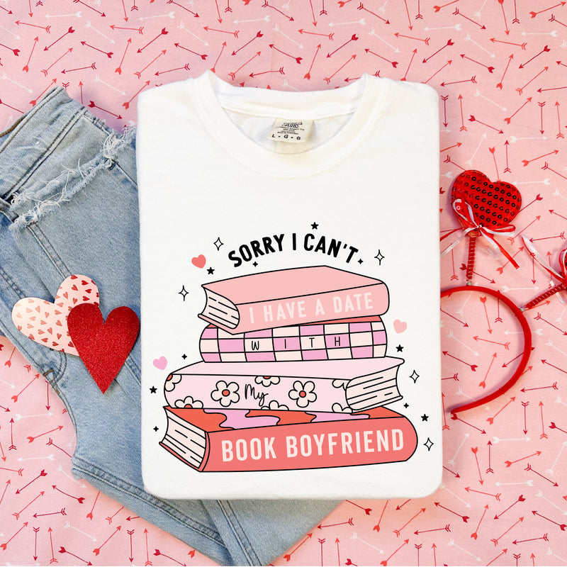 Sorry I Can't I Have a Date with My Book Boyfriend - SHORT SLEEVE COMFORT COLORS TEE