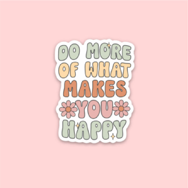 LMSS® STICKER - Do More of What Makes You Happy