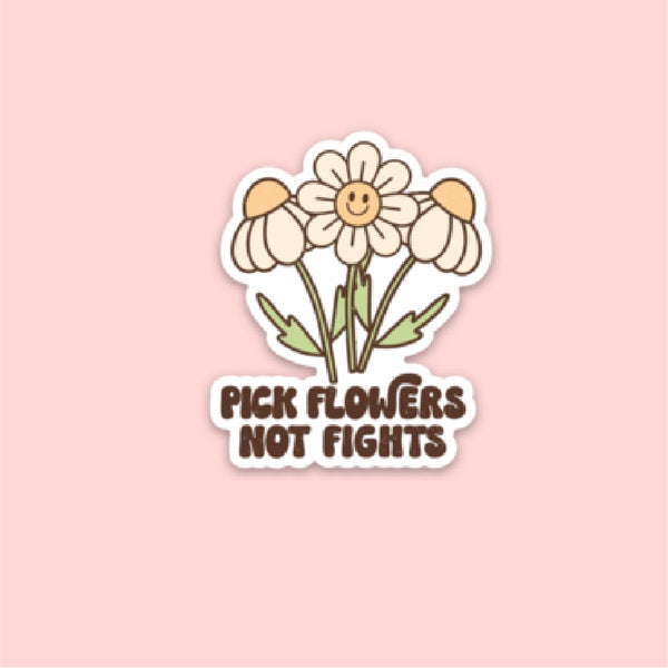 LMSS® STICKER - Pick Flowers Not Fights