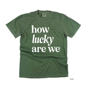 How Lucky Are We - Comfort Colors Tee Little Mama Shirt Shop