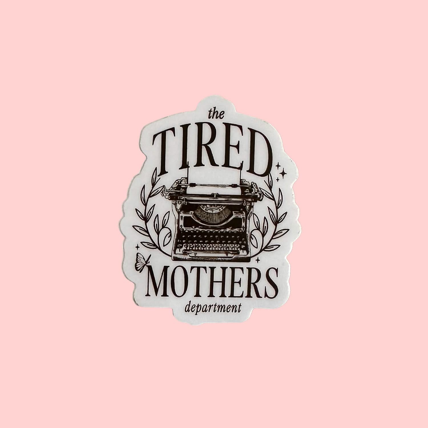 LMSS® STICKER - Tired Mothers Departments Little Mama Shirt Shop LLC