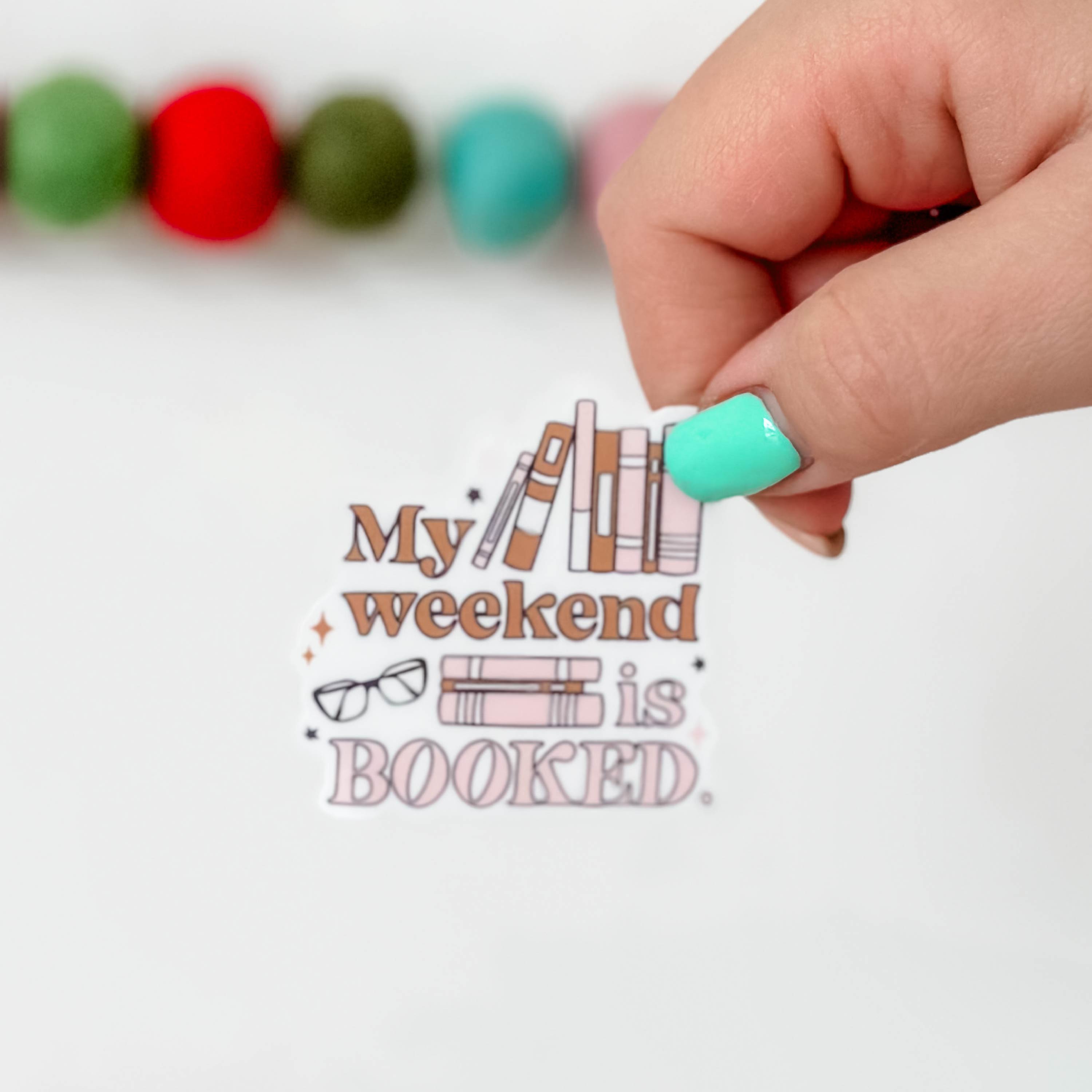 LMSS® STICKER - My Weekend Is Booked Little Mama Shirt Shop LLC