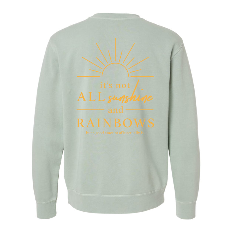 EMBROIDERED Pocket Sunshine on Front w/ Printed It's Not All Sunshine And Rainbows on Back - Pigment Crewneck Sweatshirt