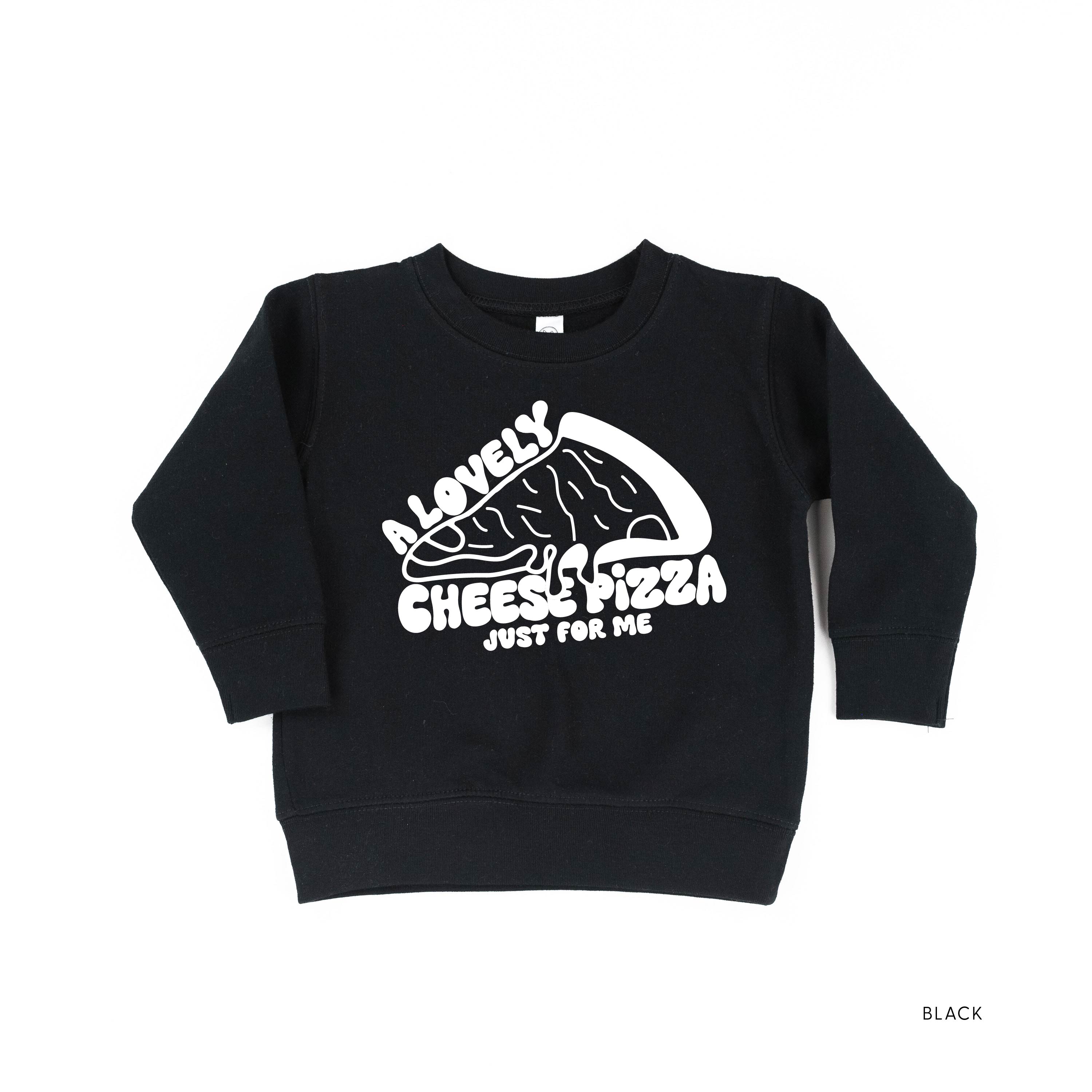 A Lovely Cheese Pizza Just For Me - Child Sweater Little Mama Shirt Shop