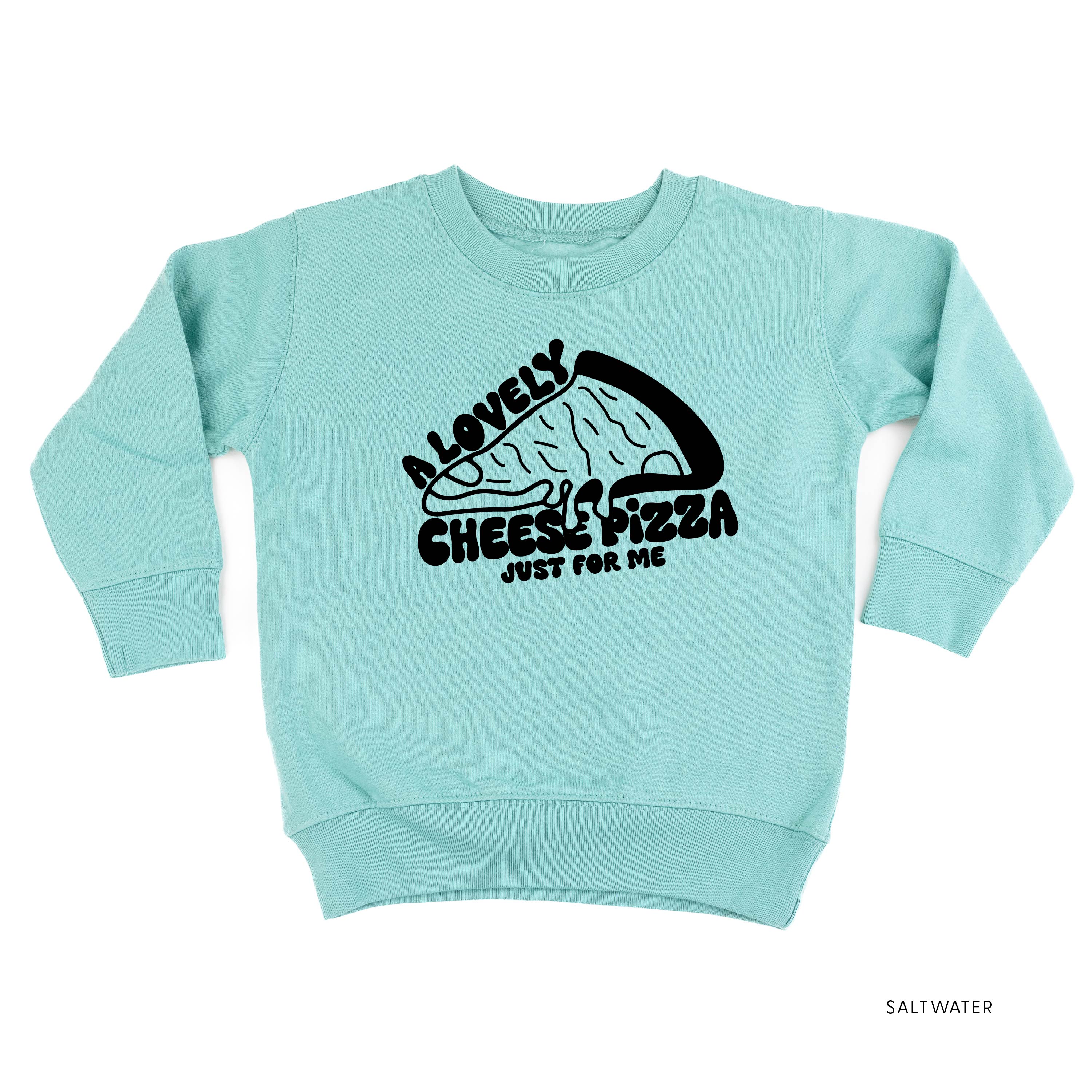 A Lovely Cheese Pizza Just For Me - Child Sweater Little Mama Shirt Shop