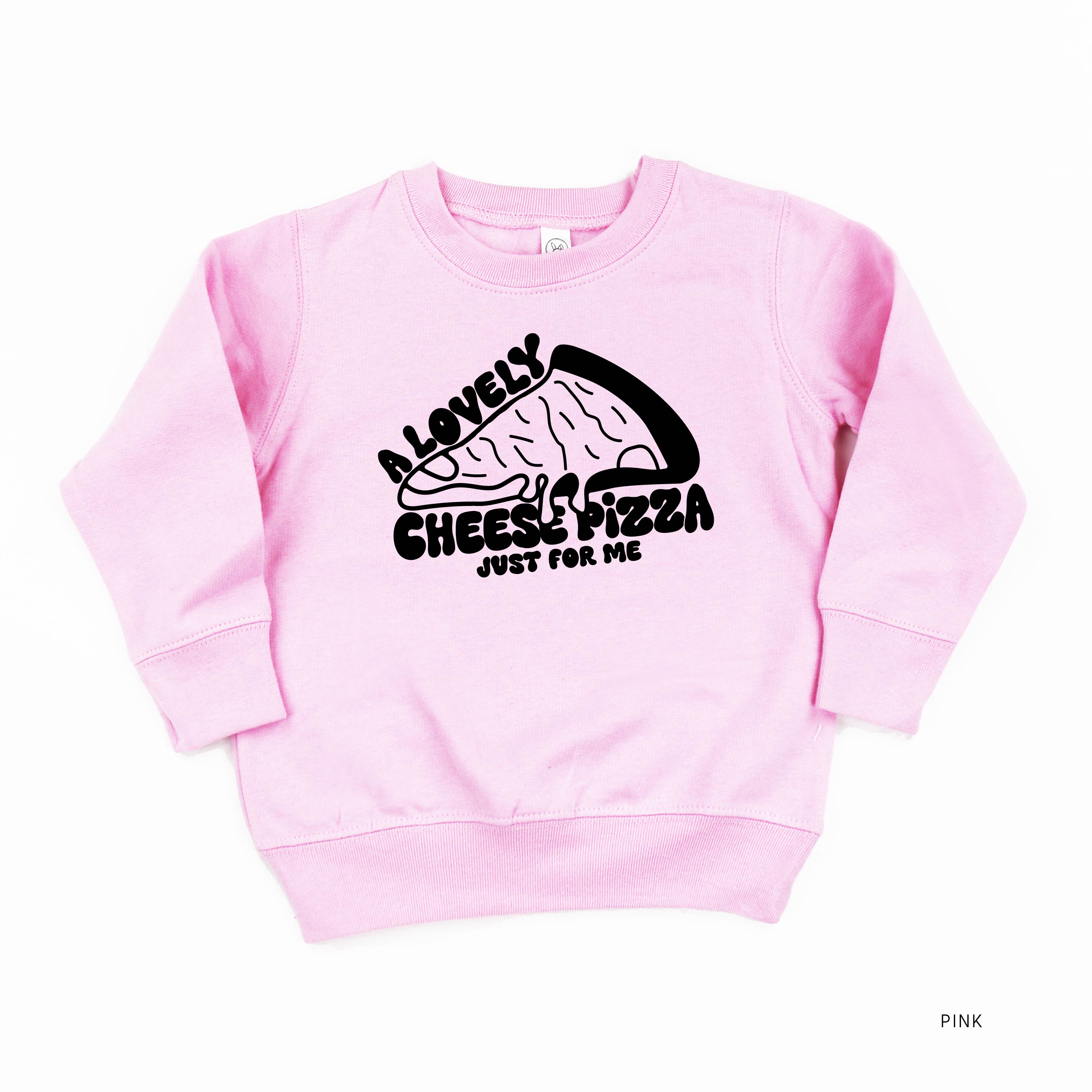 A Lovely Cheese Pizza Just For Me - Child Sweater Little Mama Shirt Shop