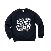 Teach Them Love Them Watch Them Grow (Back to School Version) - BASIC Fleece Little Mama Shirt Shop LLC