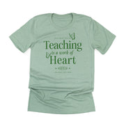 Teaching is a Work of Heart - Unisex Tee Little Mama Shirt Shop