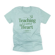 Teaching is a Work of Heart - Unisex Tee Little Mama Shirt Shop