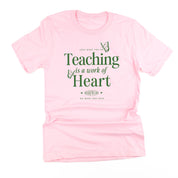 Teaching is a Work of Heart - Unisex Tee Little Mama Shirt Shop