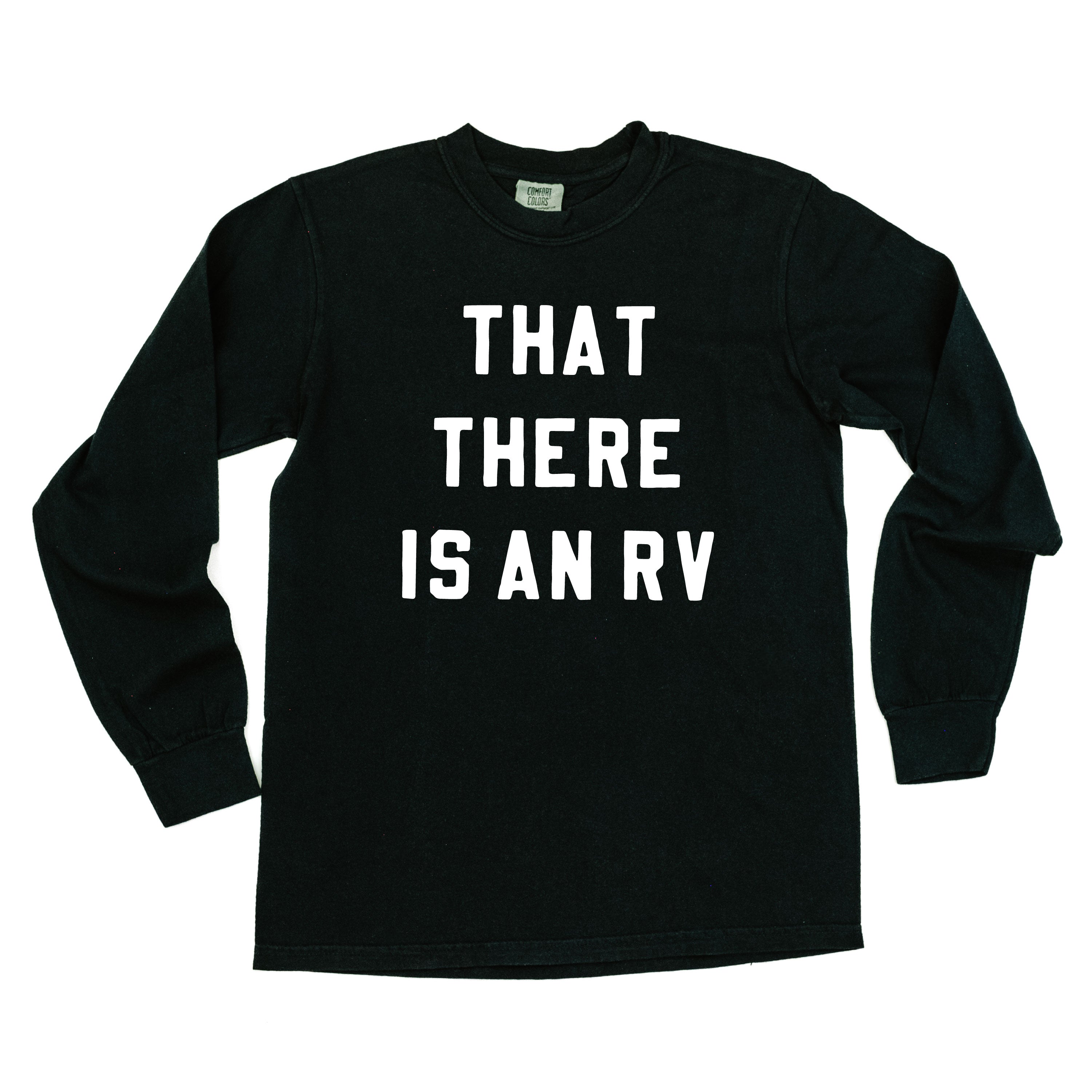 That There Is An RV - LONG SLEEVE Comfort Colors Tee Little Mama Shirt Shop